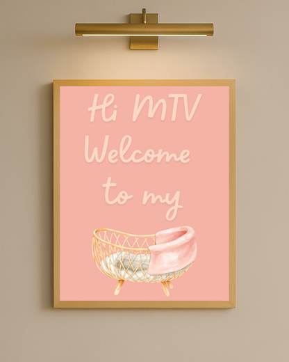 Hi MTV Welcome to my crib I Blush I Wall print