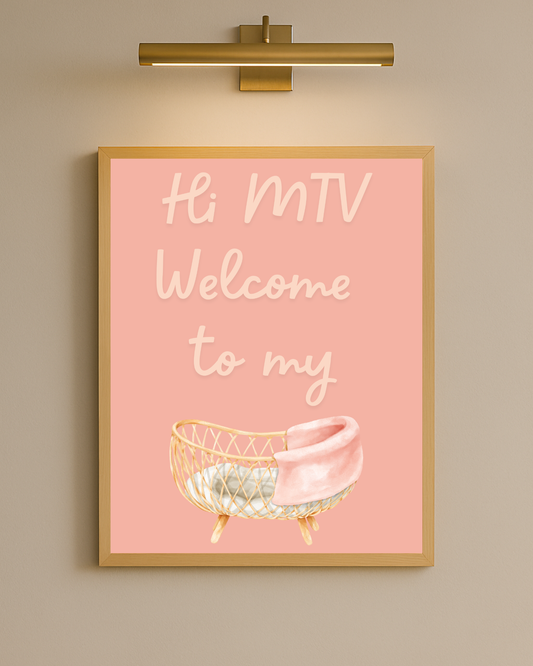 Hi MTV Welcome to my crib I Blush I Wall print